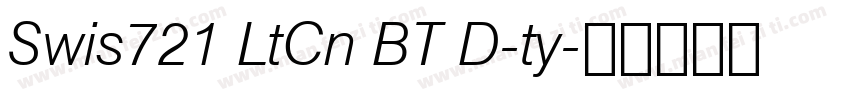 Swis721 LtCn BT D-ty字体转换
